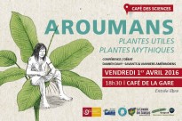 Café des sciences : Aroumans, plantes utiles plantes mythiques