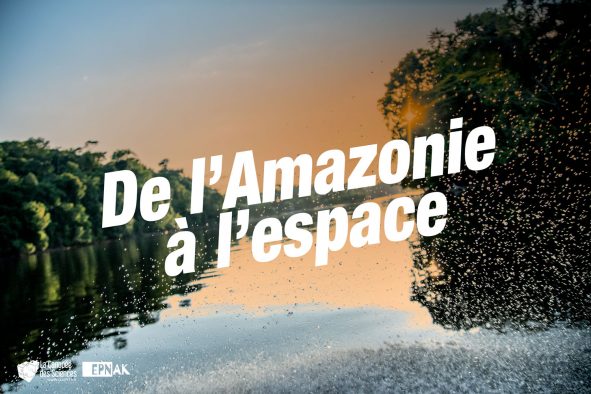 De l’Amazonie à l’Espace