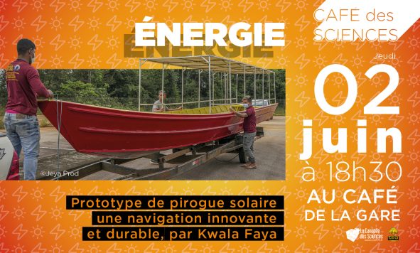 Café des Sciences – Pirogue solaire en Guyane, un prototype par Kwala Faya